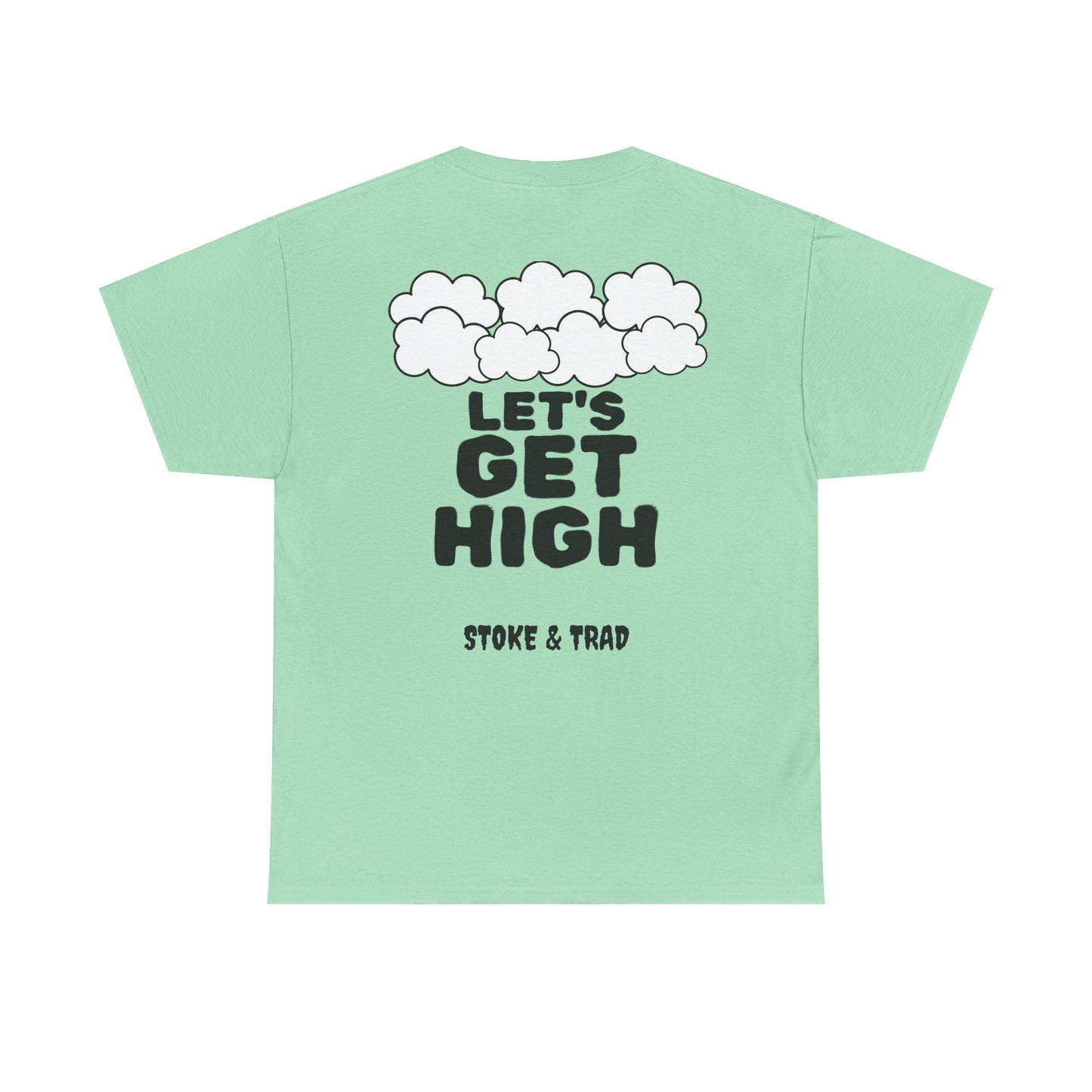 Lets Get High| Rock Climbing Shirt Stoke & Trad