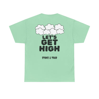 Lets Get High| Rock Climbing Shirt Stoke & Trad
