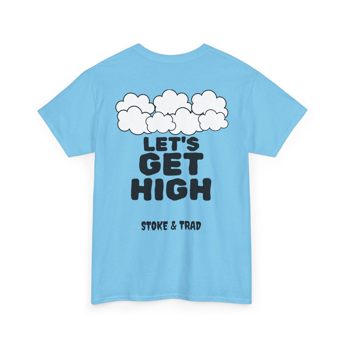 Lets Get High| Rock Climbing Shirt Stoke & Trad