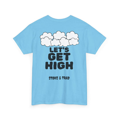 Lets Get High| Rock Climbing Shirt Stoke & Trad