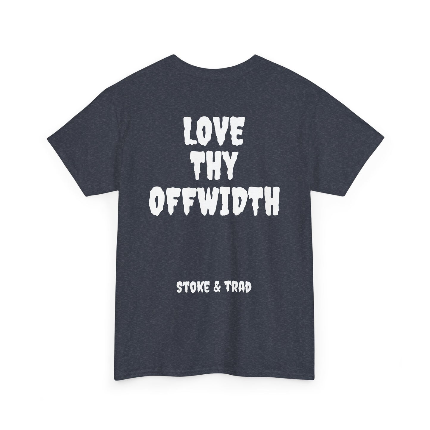 Love Thy Offwidth| Rock Climbing Shirt Stoke & Trad