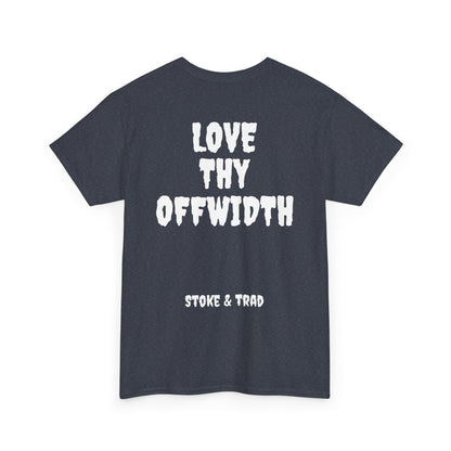 Love Thy Offwidth| Rock Climbing Shirt Stoke & Trad