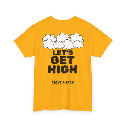Lets Get High| Rock Climbing Shirt Stoke & Trad