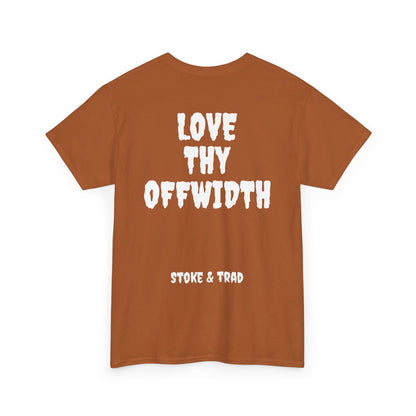 Love Thy Offwidth| Rock Climbing Shirt Stoke & Trad