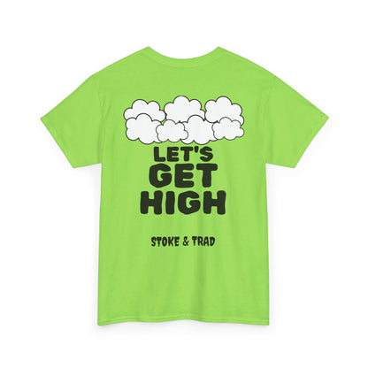 Lets Get High| Rock Climbing Shirt Stoke & Trad