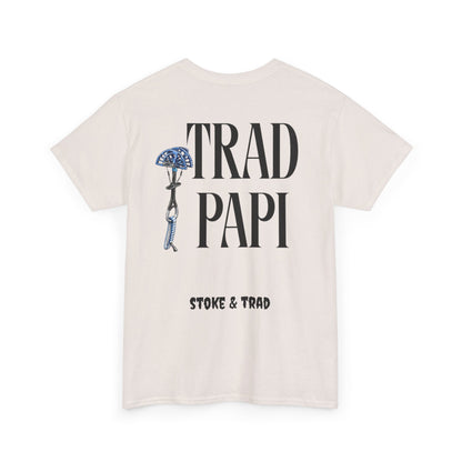 Trad Papi| Rock Climbing Shirt Stoke & Trad