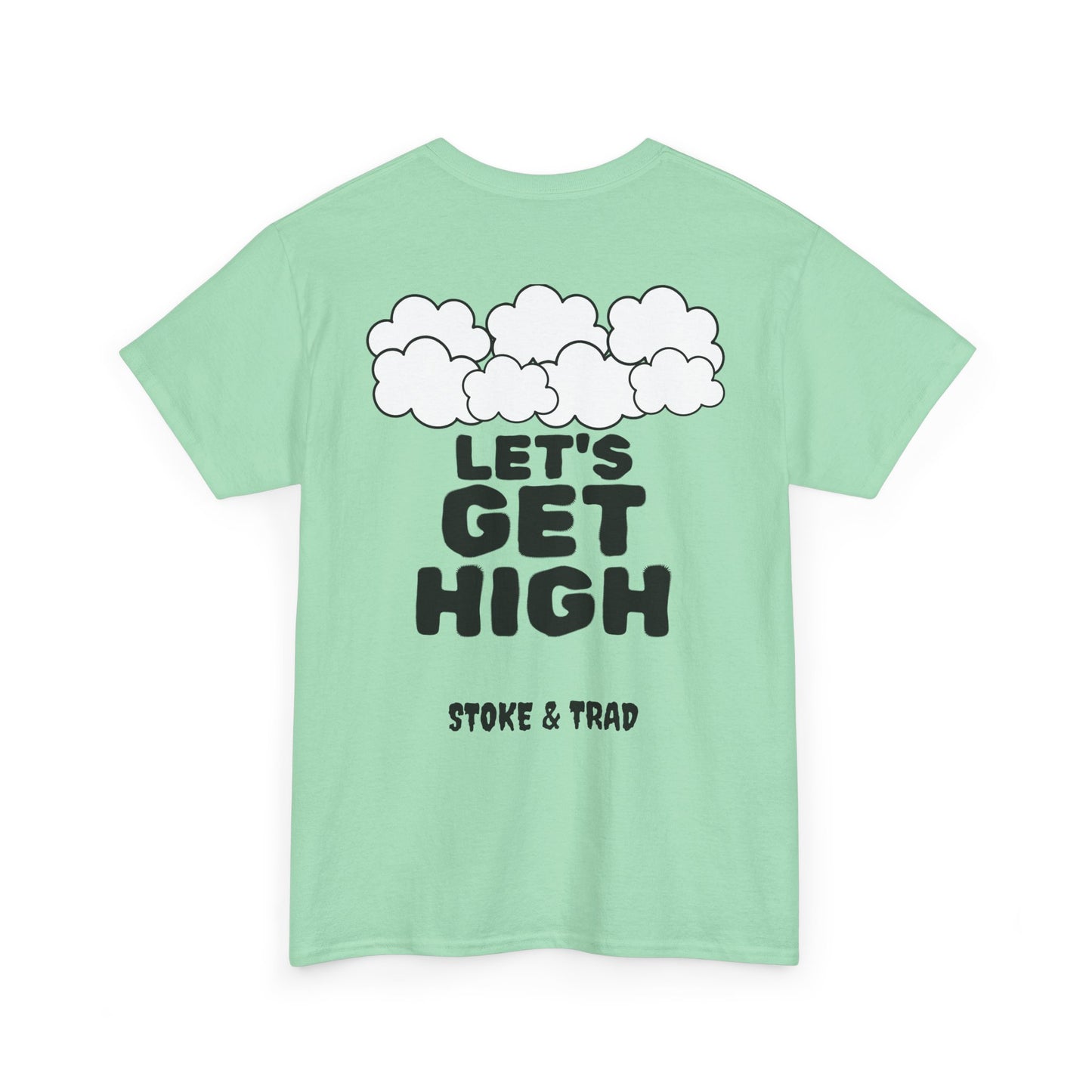 Lets Get High| Rock Climbing Shirt Stoke & Trad