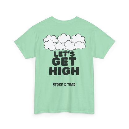 Lets Get High| Rock Climbing Shirt Stoke & Trad