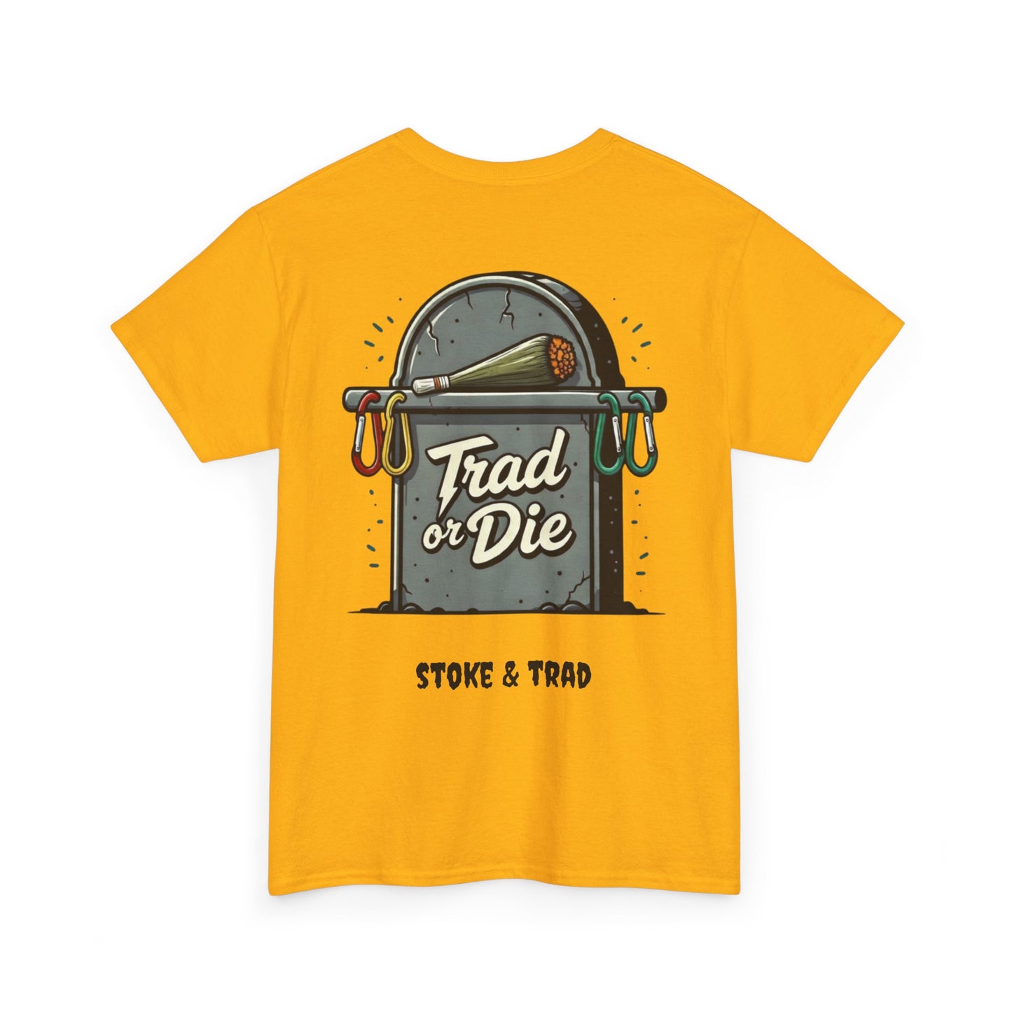 Trad or Die/ Rock Climbing Shirt Stoke & Trad