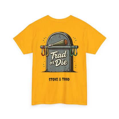Trad or Die/ Rock Climbing Shirt Stoke & Trad