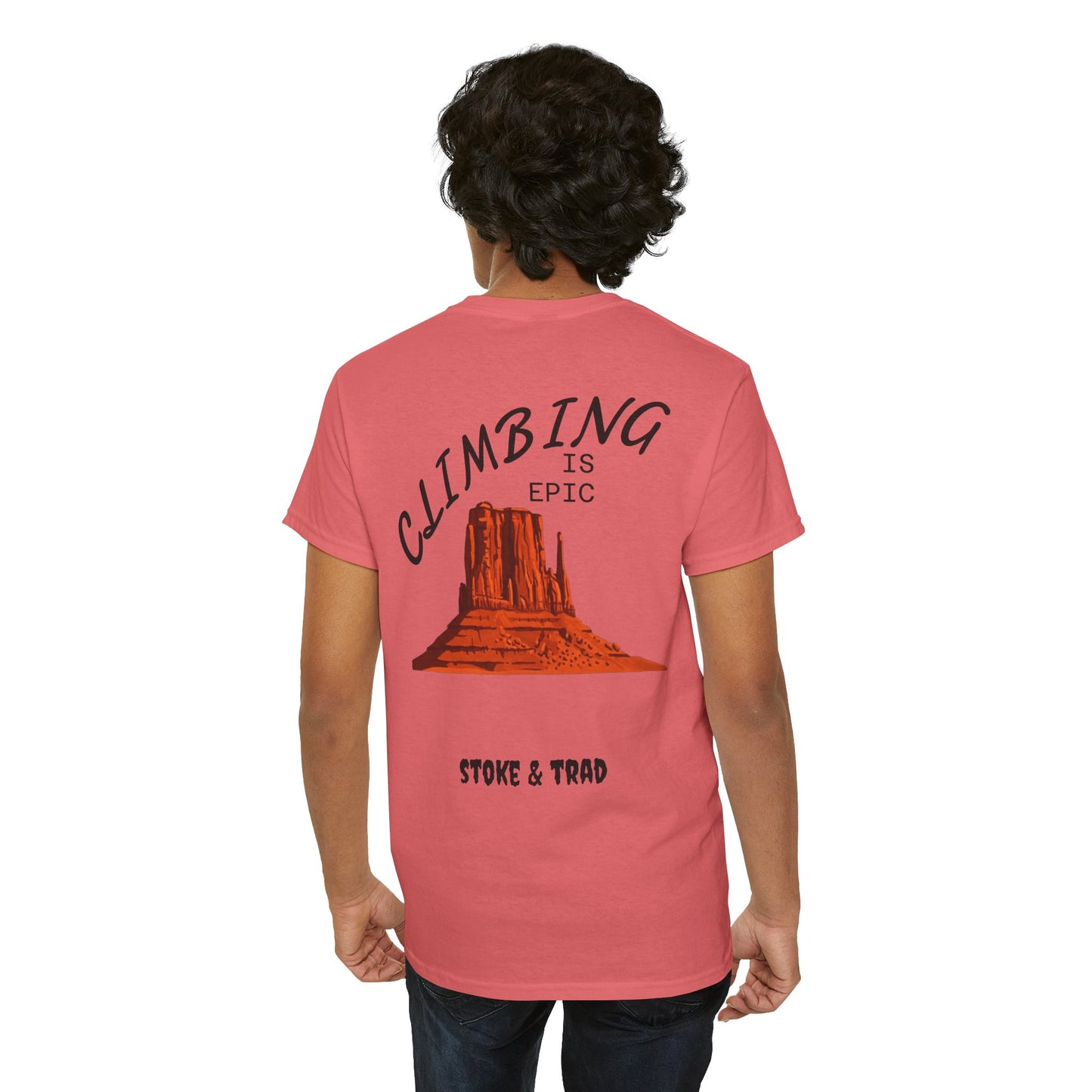 Climbing is Epic/Rock Climbing Shirt Stoke & Trad