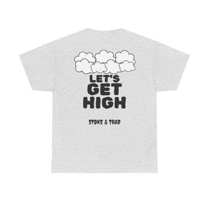 Lets Get High| Rock Climbing Shirt Stoke & Trad