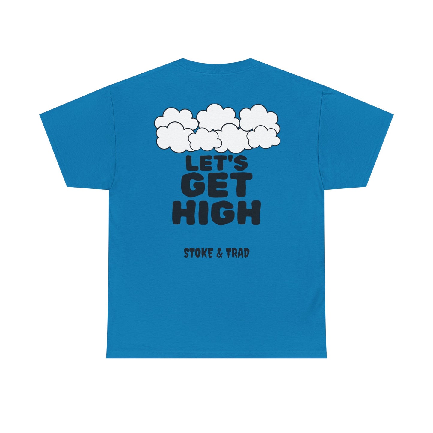 Lets Get High| Rock Climbing Shirt Stoke & Trad