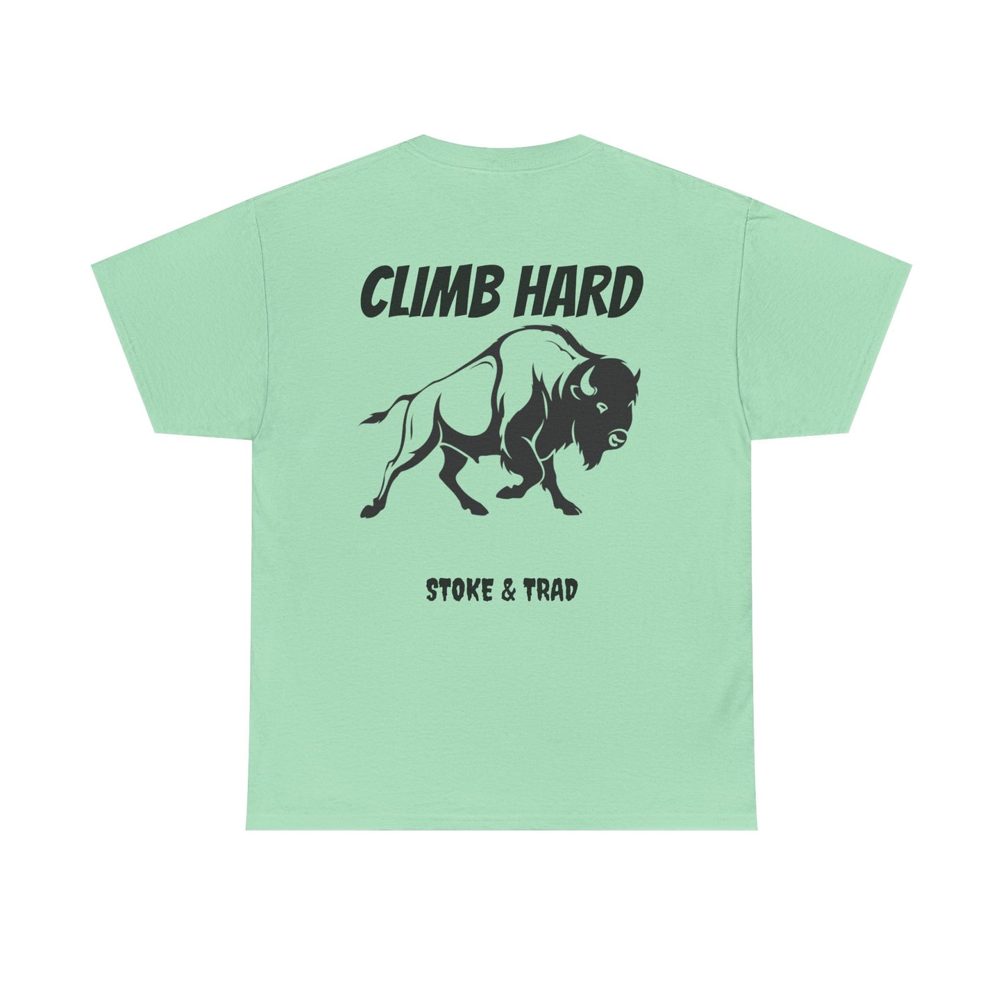 Climb Hard| Rock Climbing Shirt Stoke & Trad