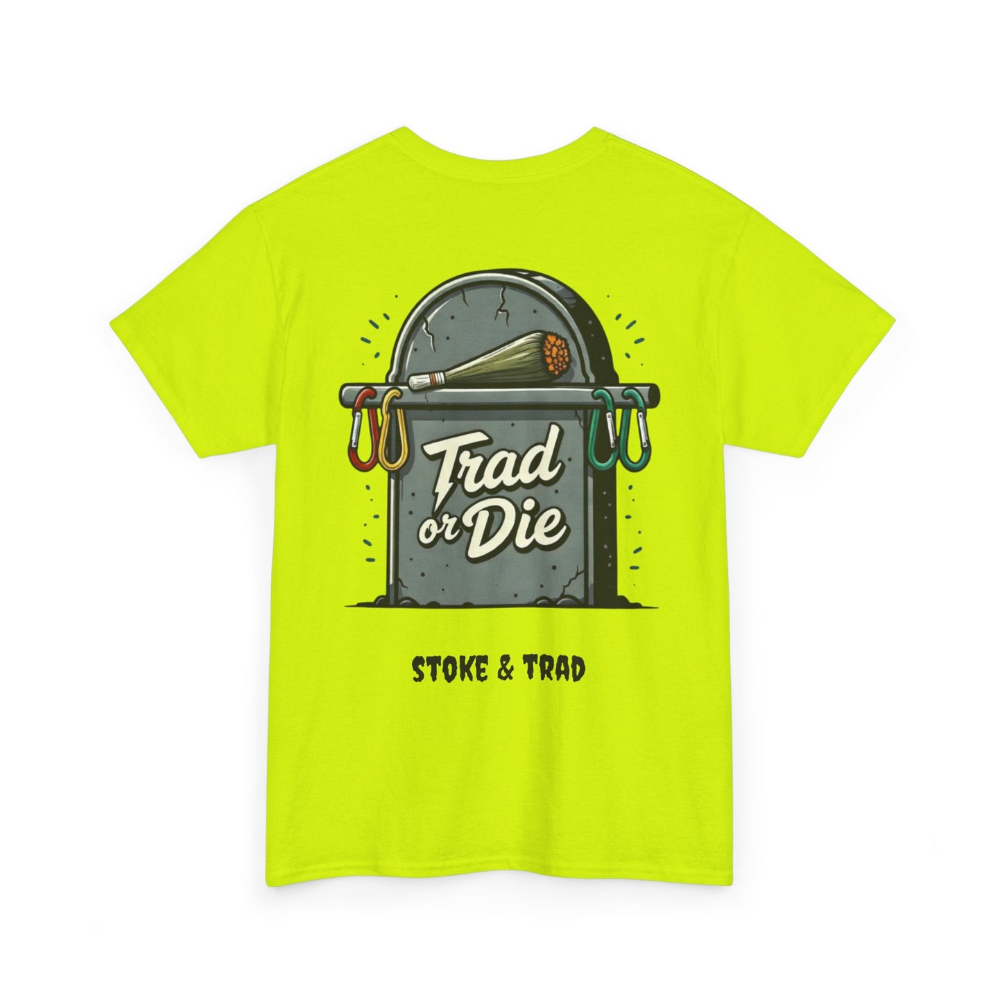 Trad or Die/ Rock Climbing Shirt Stoke & Trad