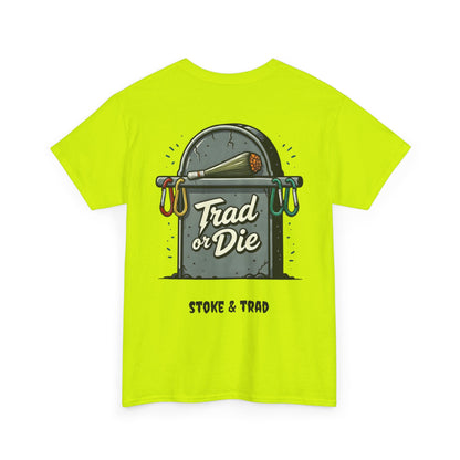 Trad or Die/ Rock Climbing Shirt Stoke & Trad