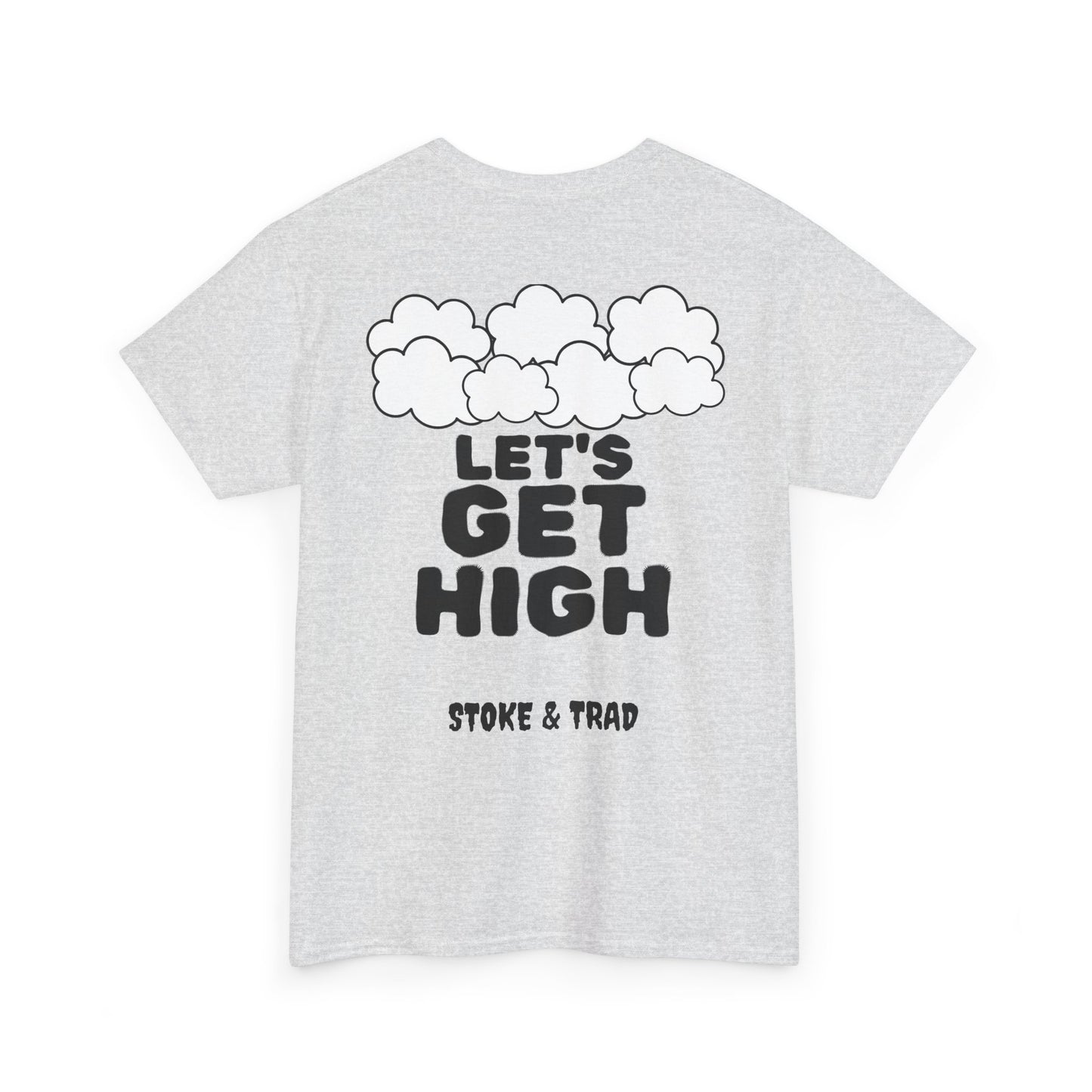 Lets Get High| Rock Climbing Shirt Stoke & Trad