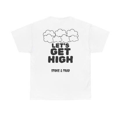 Lets Get High| Rock Climbing Shirt Stoke & Trad