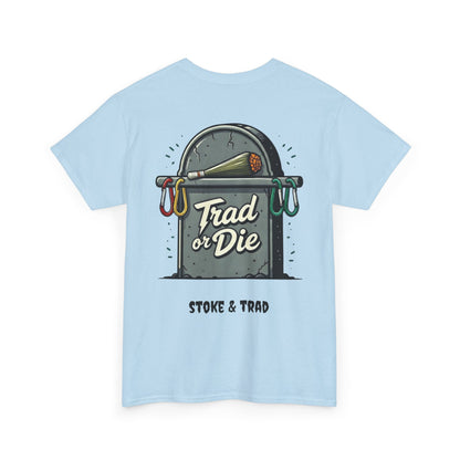 Trad or Die/ Rock Climbing Shirt Stoke & Trad