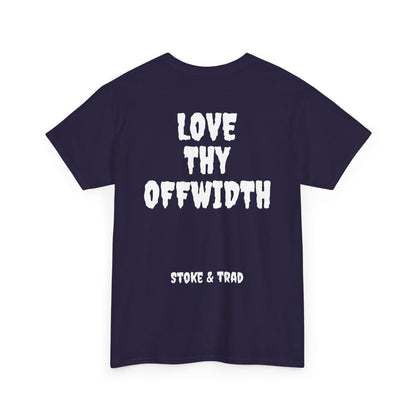 Love Thy Offwidth| Rock Climbing Shirt Stoke & Trad