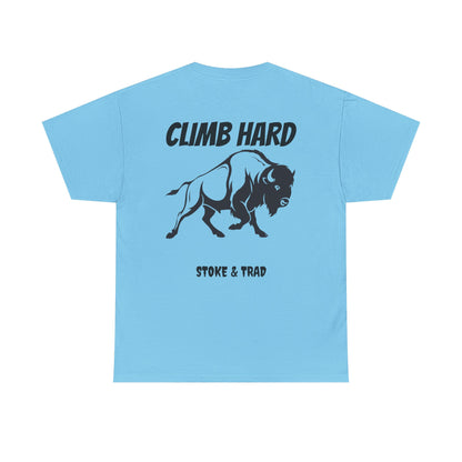 Climb Hard| Rock Climbing Shirt Stoke & Trad