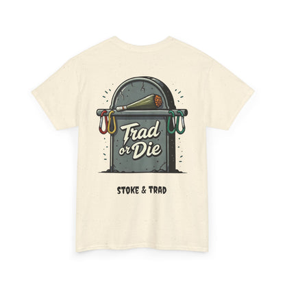 Trad or Die/ Rock Climbing Shirt Stoke & Trad