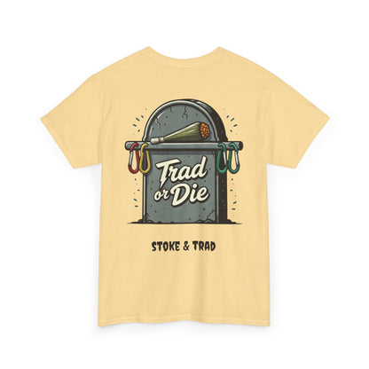 Trad or Die/ Rock Climbing Shirt Stoke & Trad