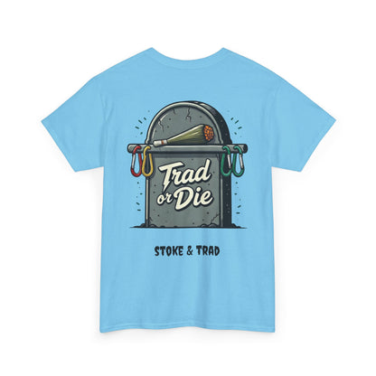 Trad or Die/ Rock Climbing Shirt Stoke & Trad