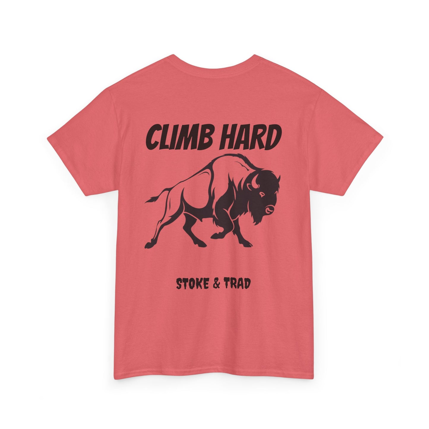 Climb Hard| Rock Climbing Shirt Stoke & Trad