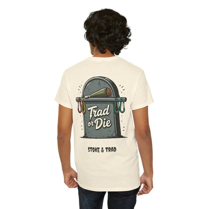 Trad or Die/ Rock Climbing Shirt Stoke & Trad