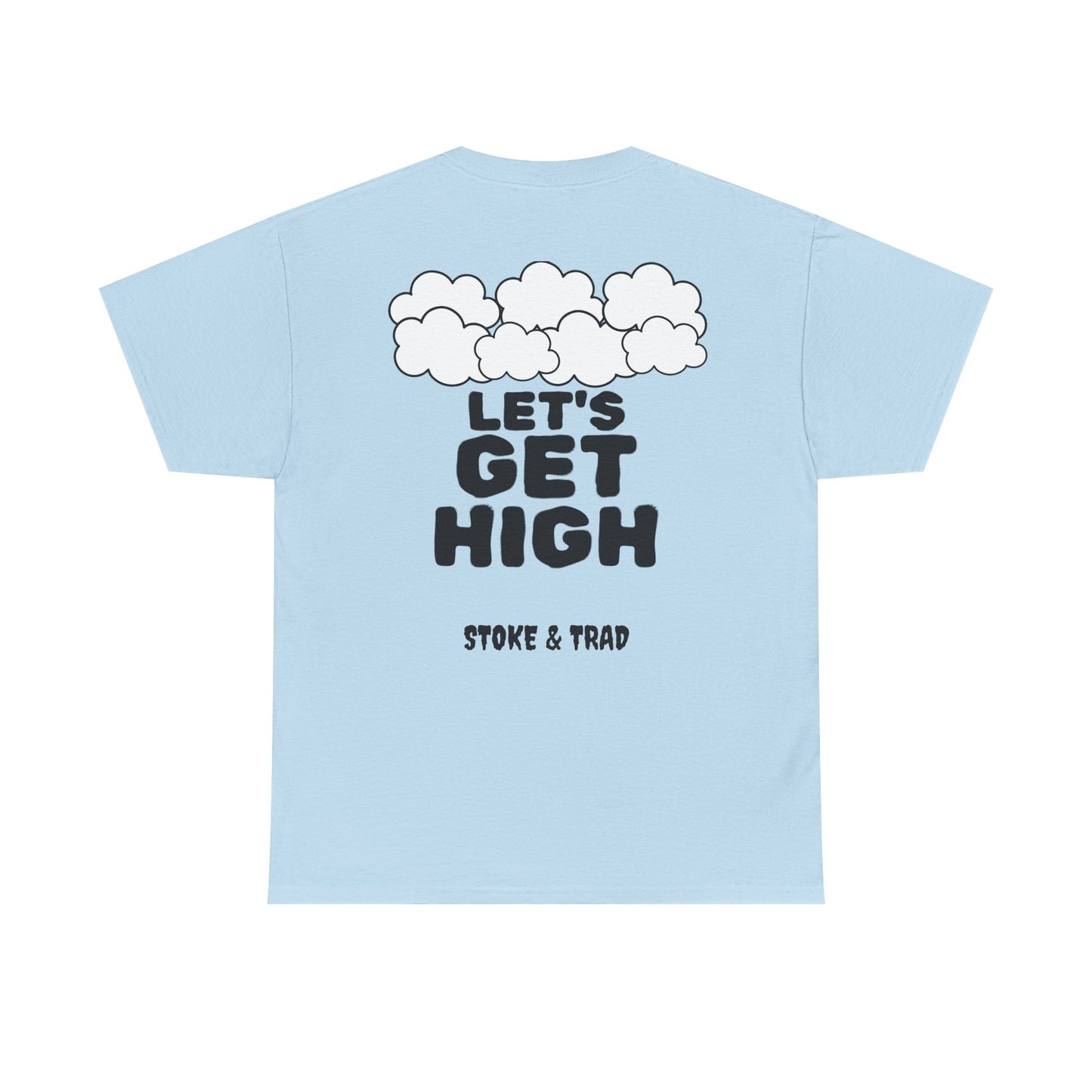 Lets Get High| Rock Climbing Shirt Stoke & Trad