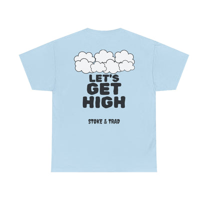 Lets Get High| Rock Climbing Shirt Stoke & Trad