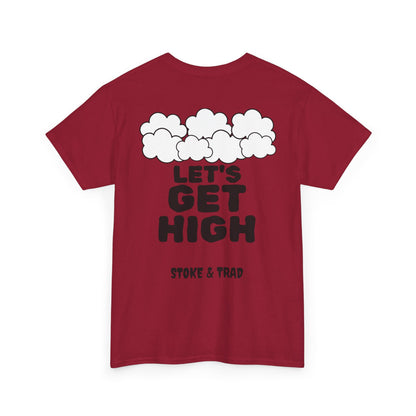 Lets Get High| Rock Climbing Shirt Stoke & Trad