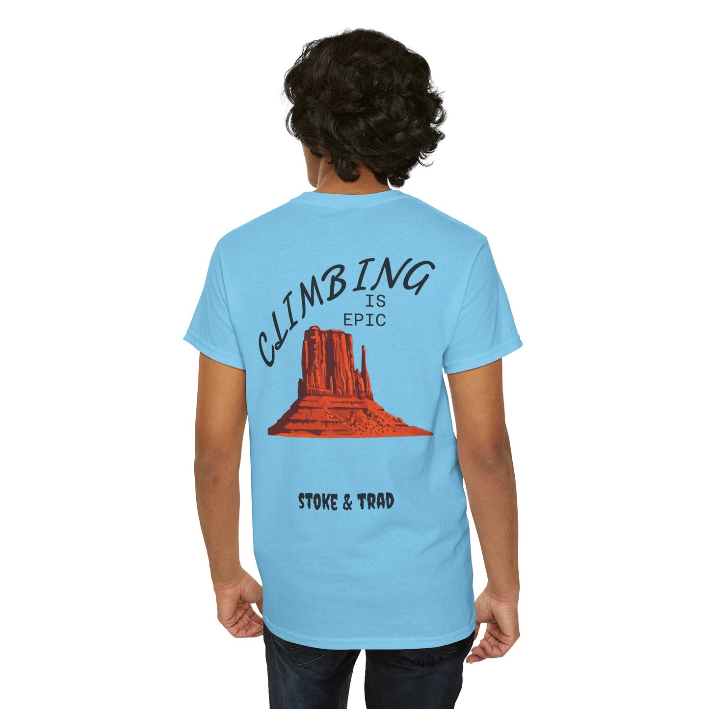 Climbing is Epic/Rock Climbing Shirt Stoke & Trad