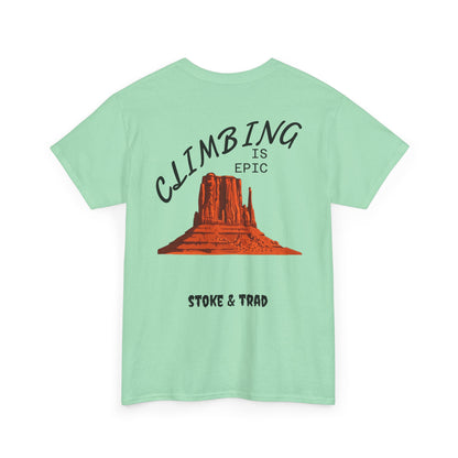 Climbing is Epic/Rock Climbing Shirt Stoke & Trad