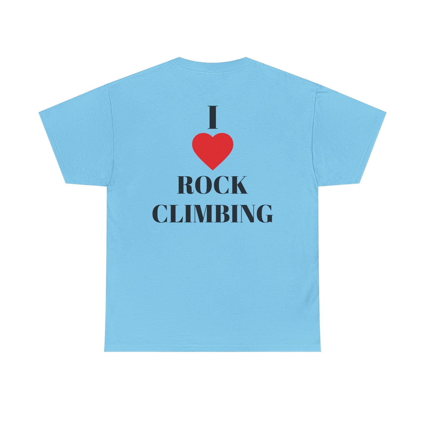 I Love Rock Climbing| Rock Climbing Shirt Stoke & Trad