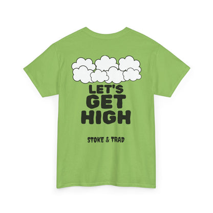 Lets Get High| Rock Climbing Shirt Stoke & Trad