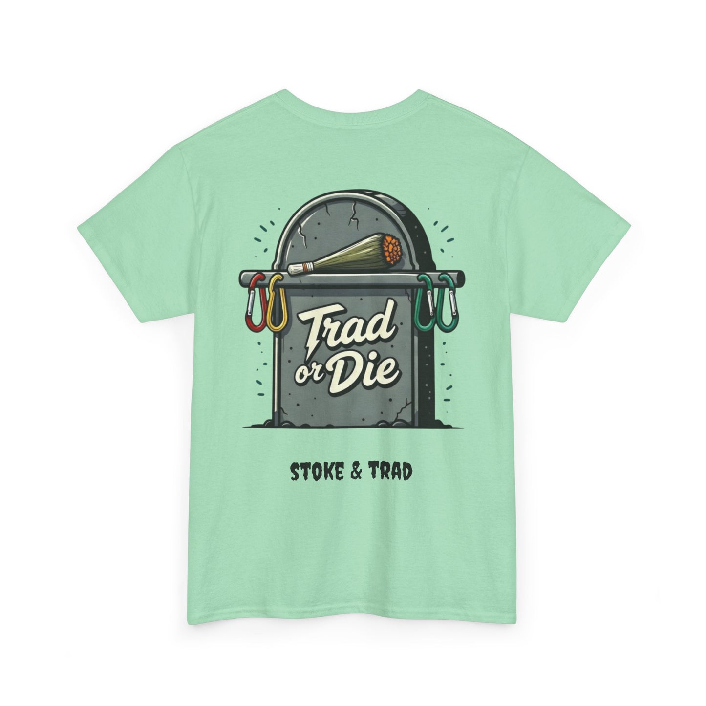 Trad or Die/ Rock Climbing Shirt Stoke & Trad