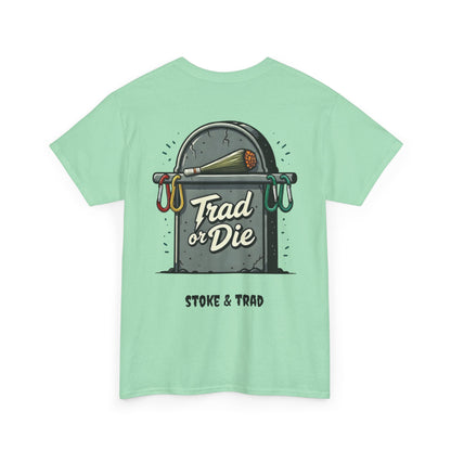 Trad or Die/ Rock Climbing Shirt Stoke & Trad
