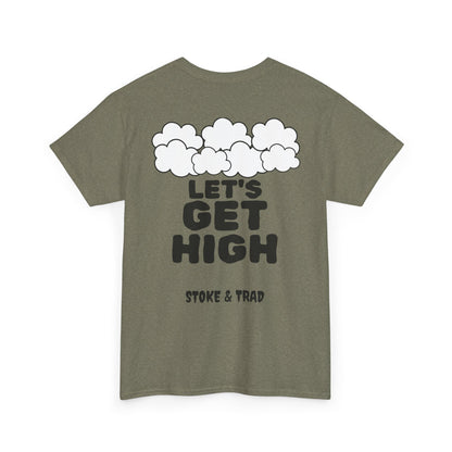 Lets Get High| Rock Climbing Shirt Stoke & Trad