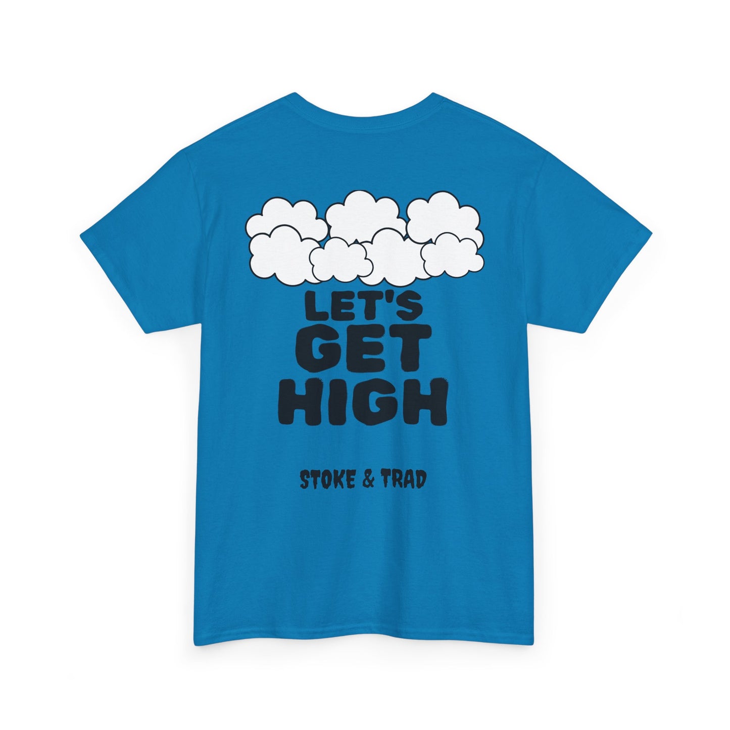 Lets Get High| Rock Climbing Shirt Stoke & Trad