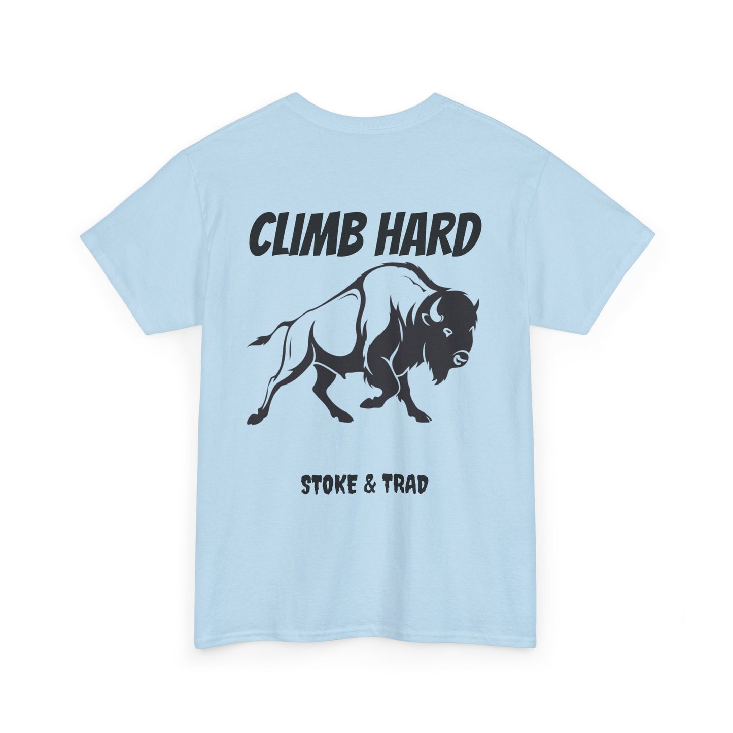 Climb Hard| Rock Climbing Shirt Stoke & Trad
