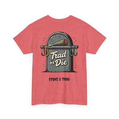 Trad or Die/ Rock Climbing Shirt Stoke & Trad