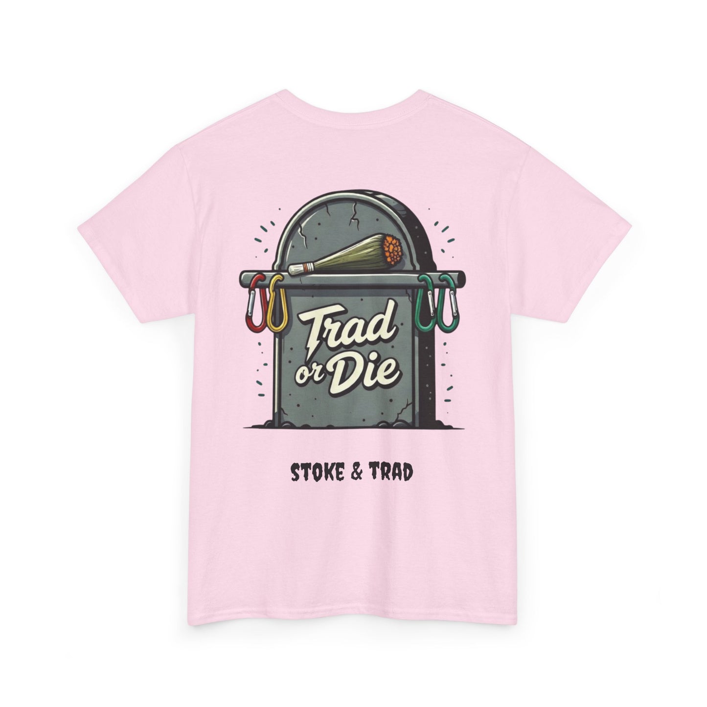 Trad or Die/ Rock Climbing Shirt Stoke & Trad