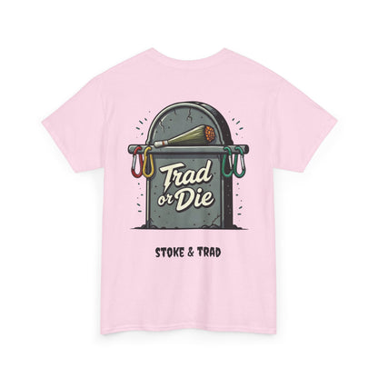 Trad or Die/ Rock Climbing Shirt Stoke & Trad