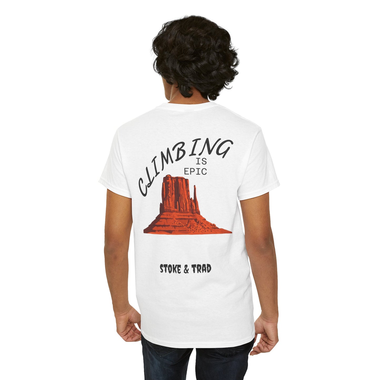 Climbing is Epic/Rock Climbing Shirt Stoke & Trad