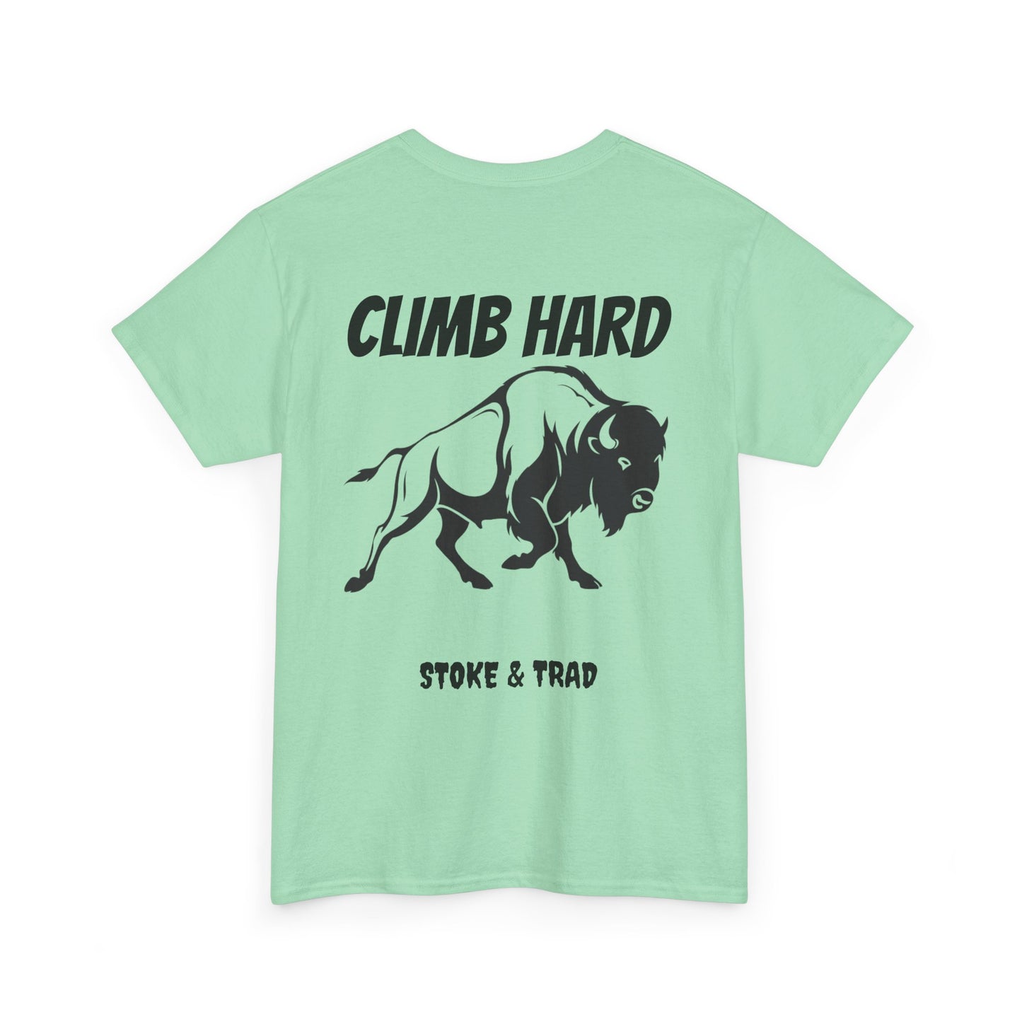 Climb Hard| Rock Climbing Shirt Stoke & Trad
