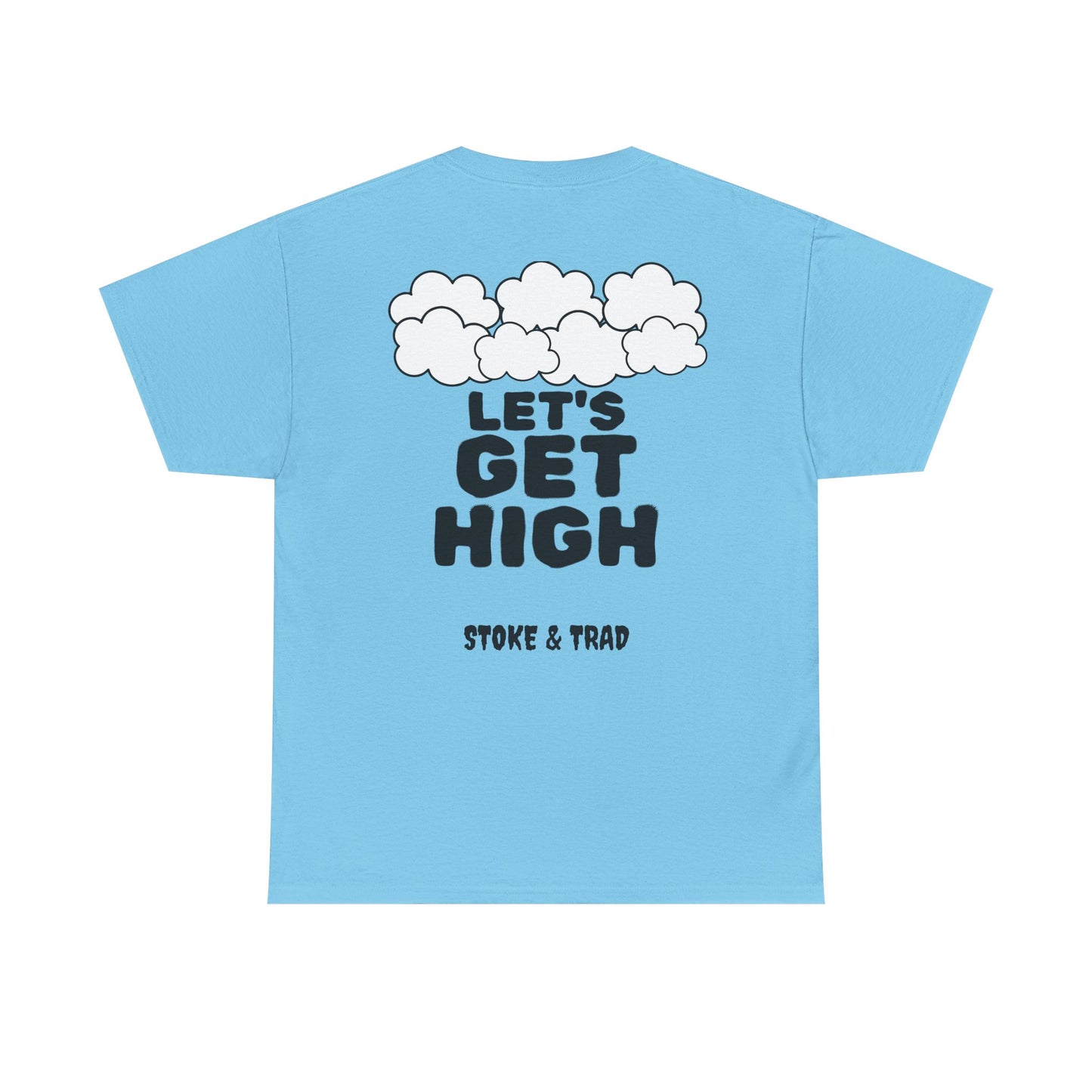 Lets Get High| Rock Climbing Shirt Stoke & Trad