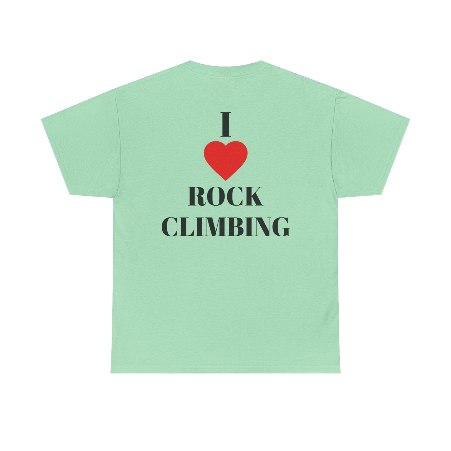 I Love Rock Climbing| Rock Climbing Shirt Stoke & Trad